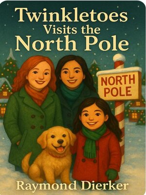 cover image of Twinkletoes Visits the North Pole